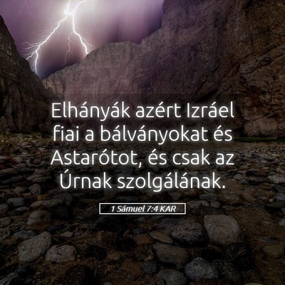 Picture 05 - 1 Sámuel 7:4 KAR - Elhányák azért Izráel fiai a bálványokat - Bible Verse Picture