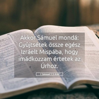 Picture 05 - 1 Sámuel 7:5 KAR - Akkor Sámuel mondá: Gyûjtsétek össze egész - Bible Verse Picture