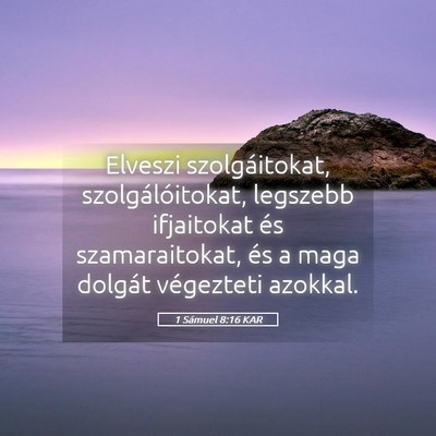 Picture 05 - 1 Sámuel 8:16 KAR - Elveszi szolgáitokat, szolgálóitokat, legszebb - Bible Verse Picture