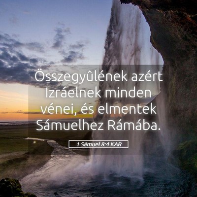Picture 05 - 1 Sámuel 8:4 KAR - Összegyûlének azért Izráelnek minden vénei, - Bible Verse Picture
