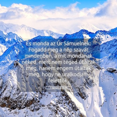 Picture 05 - 1 Sámuel 8:7 KAR - És monda az Úr Sámuelnek: Fogadd meg a nép - Bible Verse Picture
