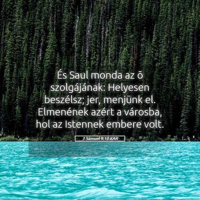 Picture 05 - 1 Sámuel 9:10 KAR - És Saul monda az õ szolgájának: Helyesen - Bible Verse Picture