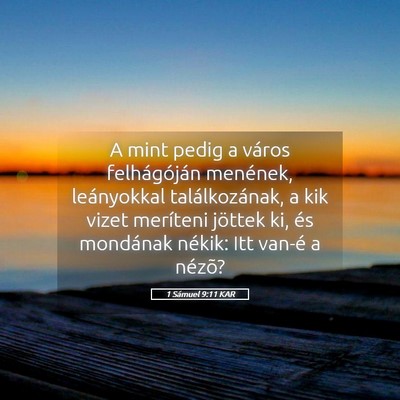Picture 05 - 1 Sámuel 9:11 KAR - A mint pedig a város felhágóján menének, - Bible Verse Picture