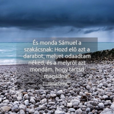Picture 05 - 1 Sámuel 9:23 KAR - És monda Sámuel a szakácsnak: Hozd elõ azt a - Bible Verse Picture