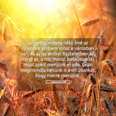 Picture 05 - 1 Sámuel 9:6 KAR - Az pedig monda néki: Ímé az Istennek embere - Bible Verse Picture