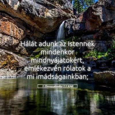 Picture 05 - 1 Thesszalonika 1:2 KAR - Hálát adunk az Istennek mindenkor - Bible Verse Picture
