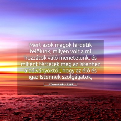 Picture 05 - 1 Thesszalonika 1:9 KAR - Mert azok magok hirdetik felõlünk, milyen volt - Bible Verse Picture