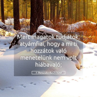 Picture 05 - 1 Thesszalonika 2:1 KAR - Mert magatok tudjátok, atyámfiai, hogy a mi ti - Bible Verse Picture