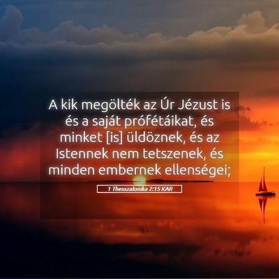Picture 05 - 1 Thesszalonika 2:15 KAR - A kik megölték az Úr Jézust is és a saját - Bible Verse Picture
