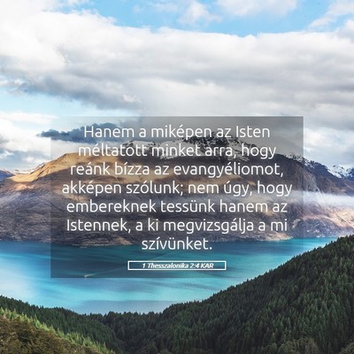 Picture 05 - 1 Thesszalonika 2:4 KAR - Hanem a miképen az Isten méltatott minket arra, - Bible Verse Picture