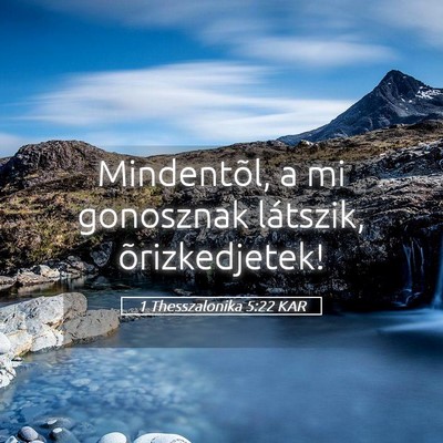 Picture 05 - 1 Thesszalonika 5:22 KAR - Mindentõl, a mi gonosznak látszik, - Bible Verse Picture