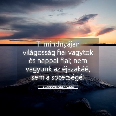 Picture 05 - 1 Thesszalonika 5:5 KAR - Ti mindnyájan világosság fiai vagytok és - Bible Verse Picture