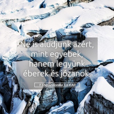 Picture 05 - 1 Thesszalonika 5:6 KAR - Ne is aludjunk azért, mint egyebek, hanem - Bible Verse Picture