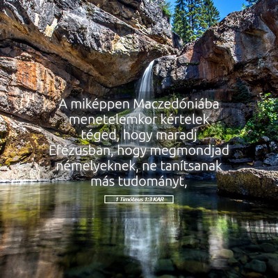 Picture 05 - 1 Timóteus 1:3 KAR - A miképpen Maczedóniába menetelemkor kértelek - Bible Verse Picture