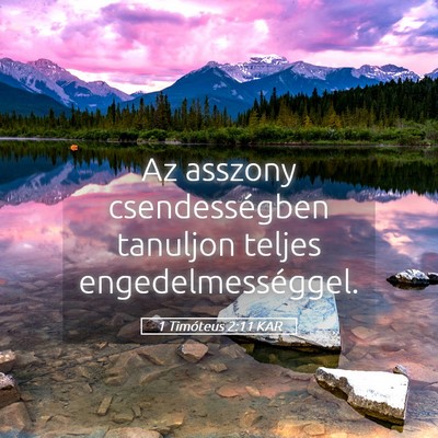 Picture 05 - 1 Timóteus 2:11 KAR - Az asszony csendességben tanuljon teljes - Bible Verse Picture