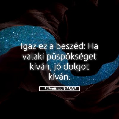 Picture 05 - 1 Timóteus 3:1 KAR - Igaz ez a beszéd: Ha valaki püspökséget - Bible Verse Picture