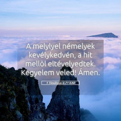 Picture 05 - 1 Timóteus 6:21 KAR - A melylyel némelyek kevélykedvén, a hit - Bible Verse Picture