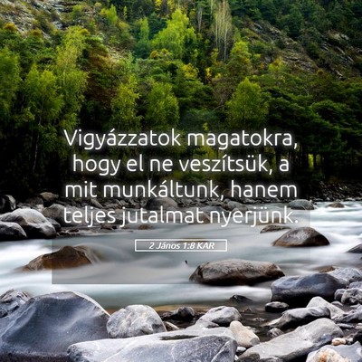 Picture 05 - 2 János 1:8 KAR - Vigyázzatok magatokra, hogy el ne veszítsük, a - Bible Verse Picture