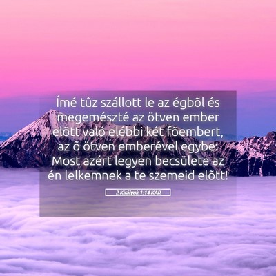 Picture 05 - 2 Királyok 1:14 KAR - Ímé tûz szállott le az égbõl és - Bible Verse Picture