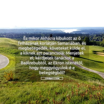 Picture 05 - 2 Királyok 1:2 KAR - És mikor Akházia kibukott az õ felházának - Bible Verse Picture