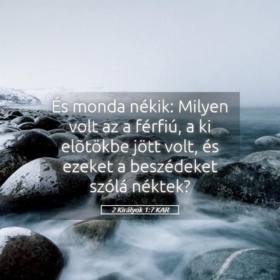 Picture 05 - 2 Királyok 1:7 KAR - És monda nékik: Milyen volt az a férfiú, a ki - Bible Verse Picture