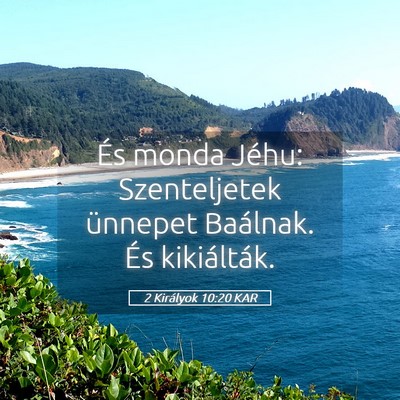 Picture 05 - 2 Királyok 10:20 KAR - És monda Jéhu: Szenteljetek ünnepet Baálnak. - Bible Verse Picture