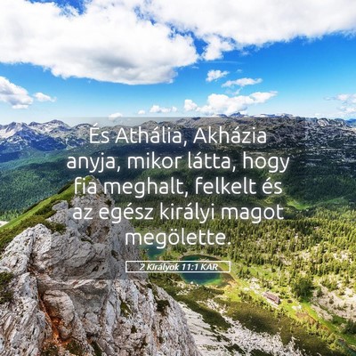 Picture 05 - 2 Királyok 11:1 KAR - És Athália, Akházia anyja, mikor látta, hogy - Bible Verse Picture