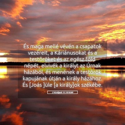 Picture 05 - 2 Királyok 11:19 KAR - És maga mellé vévén a csapatok vezéreit, a - Bible Verse Picture
