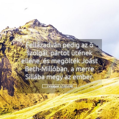 Picture 05 - 2 Királyok 12:20 KAR - Fellázadván pedig az õ szolgái, pártot - Bible Verse Picture
