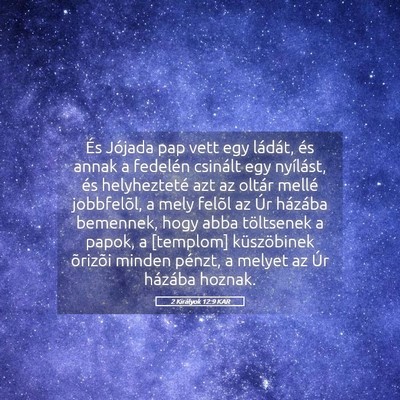 Picture 05 - 2 Királyok 12:9 KAR - És Jójada pap vett egy ládát, és annak a - Bible Verse Picture