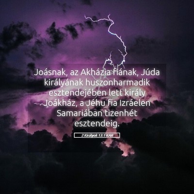 Picture 05 - 2 Királyok 13:1 KAR - Joásnak, az Akházia fiának, Júda királyának - Bible Verse Picture