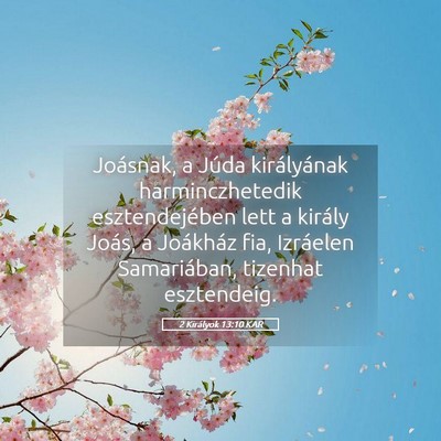 Picture 05 - 2 Királyok 13:10 KAR - Joásnak, a Júda királyának harminczhetedik - Bible Verse Picture