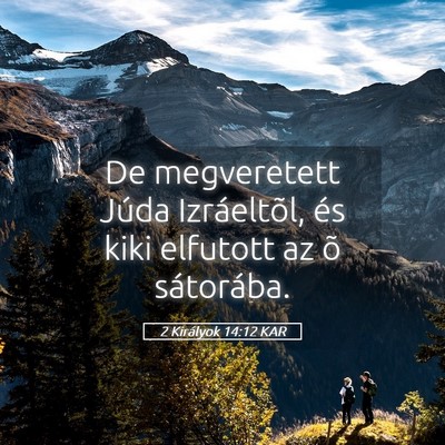 Picture 05 - 2 Királyok 14:12 KAR - De megveretett Júda Izráeltõl, és kiki - Bible Verse Picture