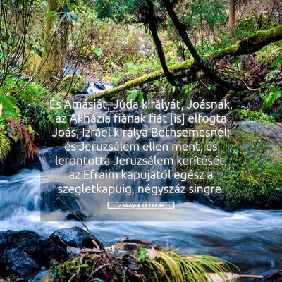Picture 05 - 2 Királyok 14:13 KAR - És Amásiát, Júda királyát, Joásnak, az - Bible Verse Picture