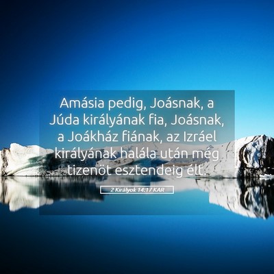 Picture 05 - 2 Királyok 14:17 KAR - Amásia pedig, Joásnak, a Júda királyának - Bible Verse Picture