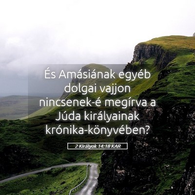 Picture 05 - 2 Királyok 14:18 KAR - És Amásiának egyéb dolgai vajjon nincsenek-é - Bible Verse Picture