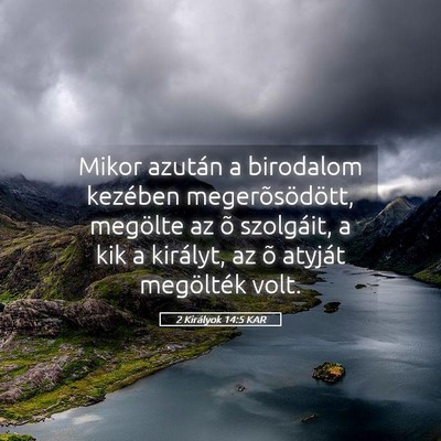 Picture 05 - 2 Királyok 14:5 KAR - Mikor azután a birodalom kezében - Bible Verse Picture