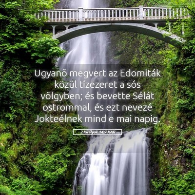 Picture 05 - 2 Királyok 14:7 KAR - Ugyanõ megvert az Edomiták közül tízezeret a - Bible Verse Picture