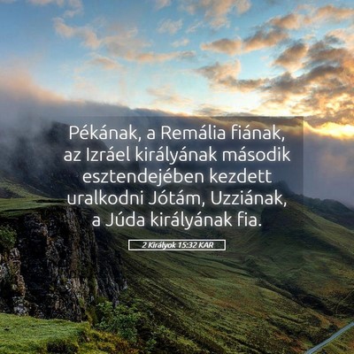 Picture 05 - 2 Királyok 15:32 KAR - Pékának, a Remália fiának, az Izráel - Bible Verse Picture