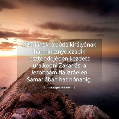 Picture 05 - 2 Királyok 15:8 KAR - Azáriának, a Júda királyának - Bible Verse Picture