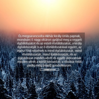 Picture 05 - 2 Királyok 16:15 KAR - És megparancsolta Akház király Uriás papnak, - Bible Verse Picture