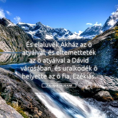 Picture 05 - 2 Királyok 16:20 KAR - És elaluvék Akház az õ atyáival, és - Bible Verse Picture