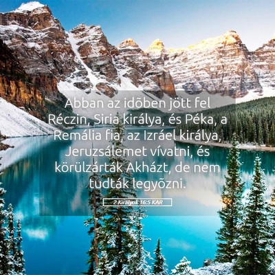Picture 05 - 2 Királyok 16:5 KAR - Abban az idõben jött fel Réczin, Siria - Bible Verse Picture