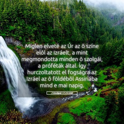 Picture 05 - 2 Királyok 17:23 KAR - Míglen elveté az Úr az õ színe elõl az - Bible Verse Picture