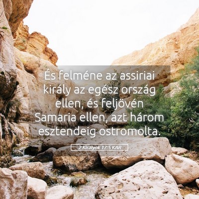 Picture 05 - 2 Királyok 17:5 KAR - És felméne az assiriai király az egész - Bible Verse Picture