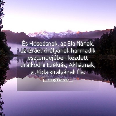 Picture 05 - 2 Királyok 18:1 KAR - És Hóseásnak, az Ela fiának, az Izráel - Bible Verse Picture