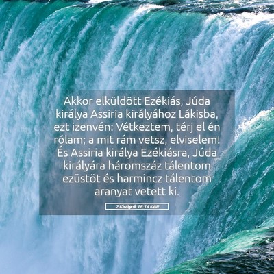 Picture 05 - 2 Királyok 18:14 KAR - Akkor elküldött Ezékiás, Júda királya - Bible Verse Picture