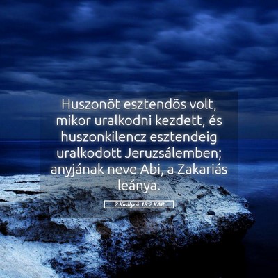 Picture 05 - 2 Királyok 18:2 KAR - Huszonöt esztendõs volt, mikor uralkodni - Bible Verse Picture