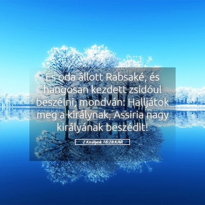 Picture 05 - 2 Királyok 18:28 KAR - És oda állott Rabsaké, és hangosan kezdett - Bible Verse Picture