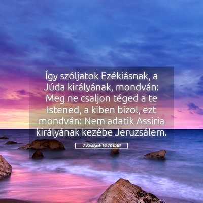 Picture 05 - 2 Királyok 19:10 KAR - Így szóljatok Ezékiásnak, a Júda - Bible Verse Picture